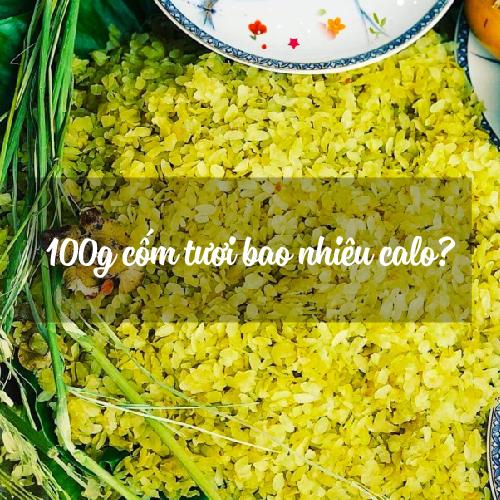 100g cốm tươi bao nhiêu calo